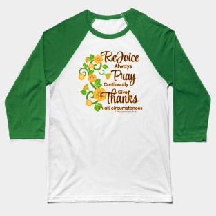 Rejoice Always, Pray Continually, Give Thanks Baseball T-Shirt